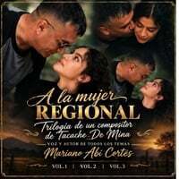 Cover art for A La Mujer Regional Trilog&iacute;a De Un Compositor De Tacache De Mina