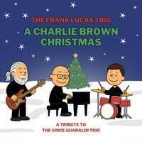 Cover art for The Frank Lucas Trio - A Charlie Brown Christmas - A Tribute to Vince Guaraldi